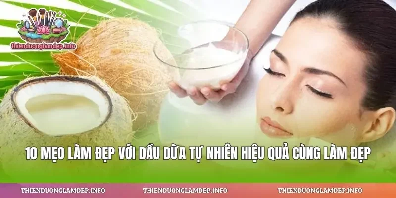 10 Mẹo Làm Đẹp Với Dầu Dừa