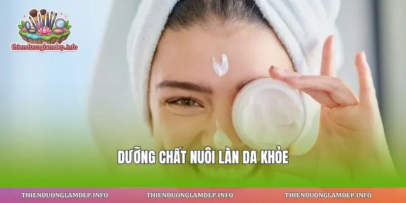 Dưỡng chất nuôi làn da khỏe