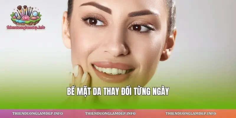 Bề mặt da thay đổi từng ngày