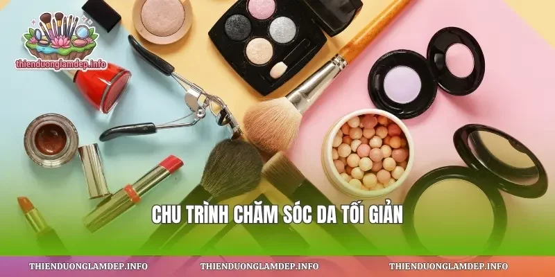 Chu trình chăm sóc da tối giản