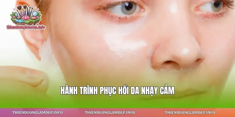Hành trình phục hồi da nhạy cảm