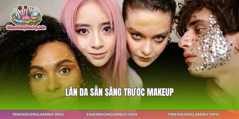 Làn da sẵn sàng trước makeup