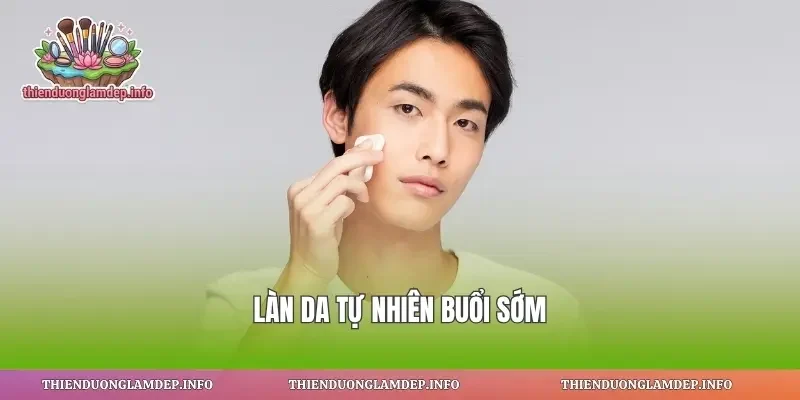 Làn da tự nhiên buổi sớm