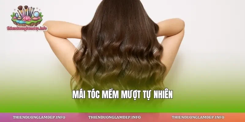 Mái tóc mềm mượt tự nhiên