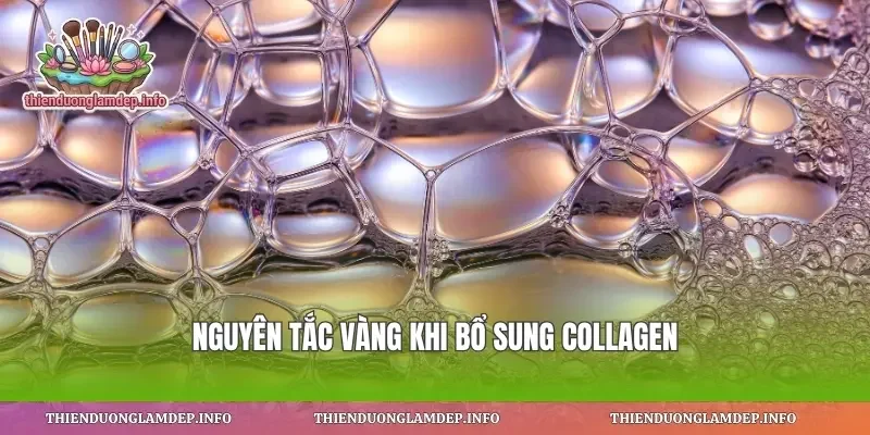 Nguyên tắc vàng khi bổ sung collagen
