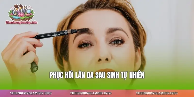 Phục hồi làn da sau sinh tự nhiên
