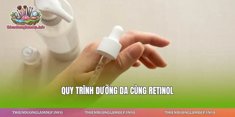 Quy trình dưỡng da cùng retinol