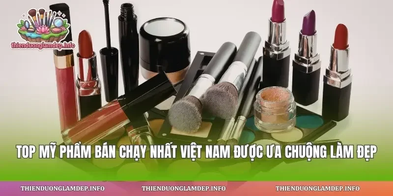 Top Mỹ Phẩm Bán Chạy Nhất Việt Nam