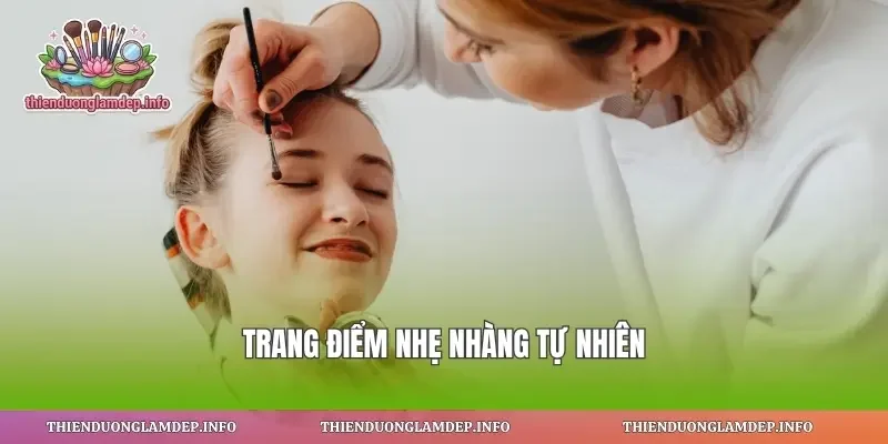 Trang điểm nhẹ nhàng tự nhiên
